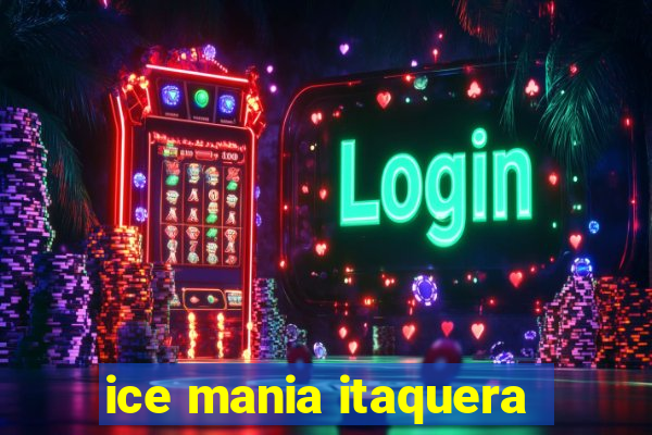 ice mania itaquera